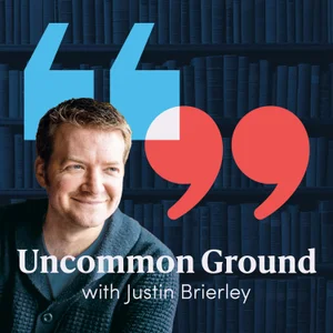 Uncommon Ground with Justin Brierley