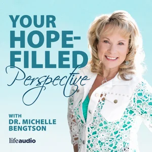 Your Hope-Filled Perspective with Dr. Michelle Bengtson podcast