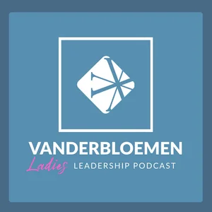 Vanderbloemen Ladies Leadership Podcast