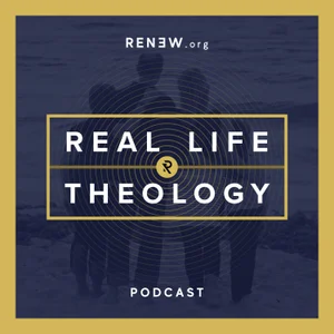 Real Life Theology Podcast